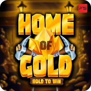 HOME OF GOLD: HOLD TO WIN