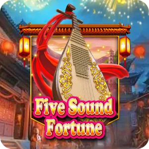 FIVE SOUND FORTUNE