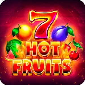 7 & HOT FRUITS