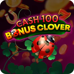 CASH 100 BONUS CLOVER