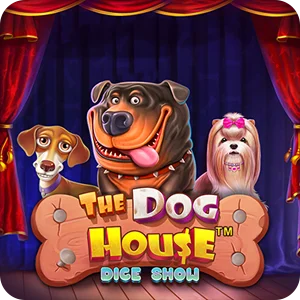 THE DOG HOUSE DICE SHOW