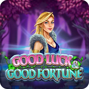 GOOD LUCK & GOOD FORTUNE