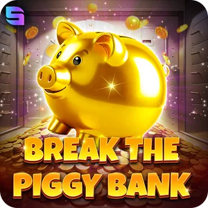BREAK THE PIGGY BANK