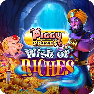 PIGGY PRIZES WISH OF RICHES