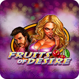 FRUITS OF DESIRE