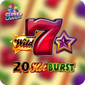 20 HOT BURST  - CLOVER CHANCE
