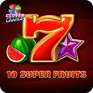 10 SUPER FRUITS - CLOVER CHANCE