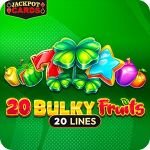 20 BULKY FRUITS