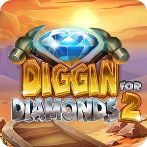 DIGGIN FOR DIAMONDS 2