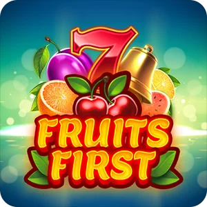 FRUITS FIRST